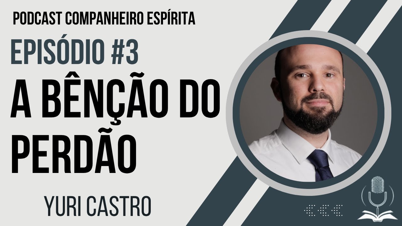 #3 - A Bênção do Perdão