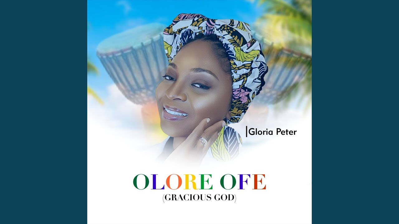 Olore Ofe (Gracious God)