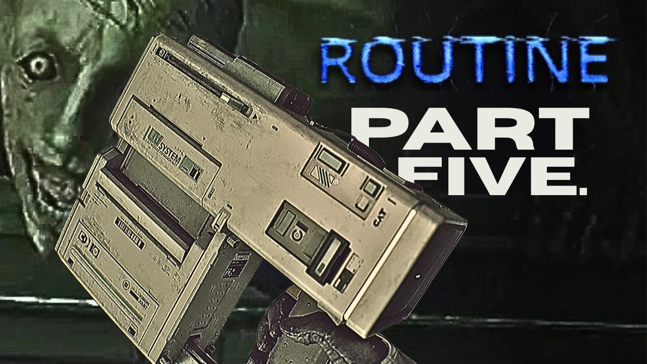 THIS THING does NOT want us here | ROUTINE: Part 5