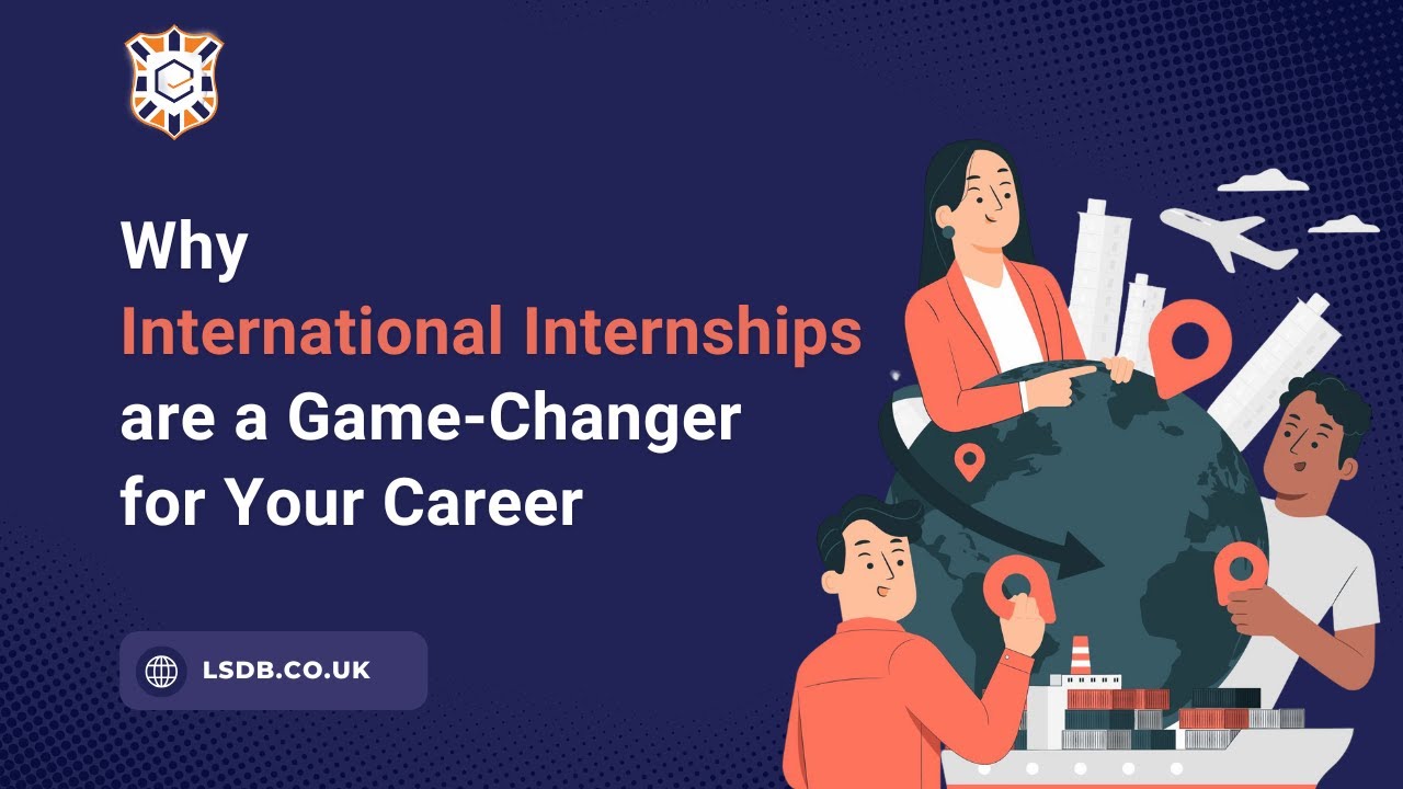 Why International Internships Are a Game-Changer for Your Career