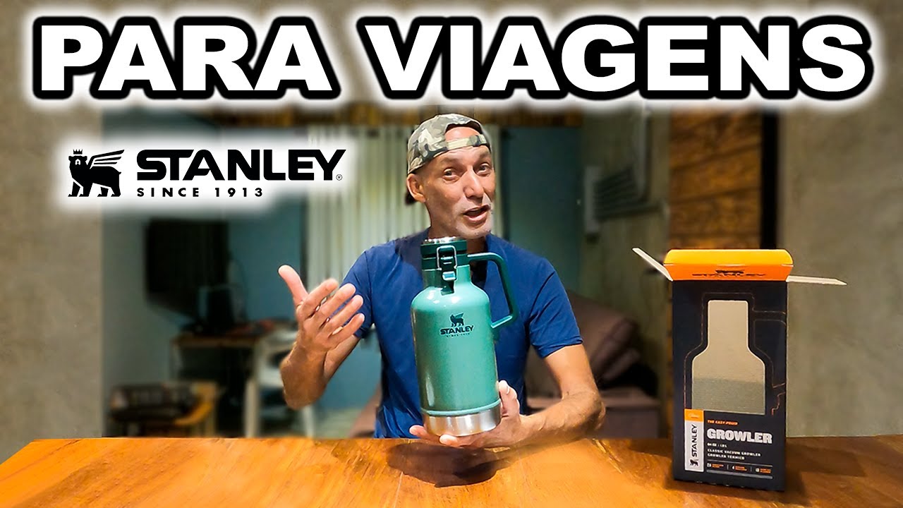 CONHEÇA O GROWLER TÉRMICO CLASSIC DA STANLEY IDEAL PARA VIAGENS