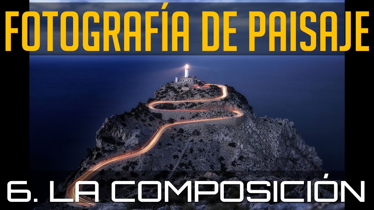 Curso Completo de FOTOGRAFIA de PAISAJE: 6. LA COMPOSICIÓN