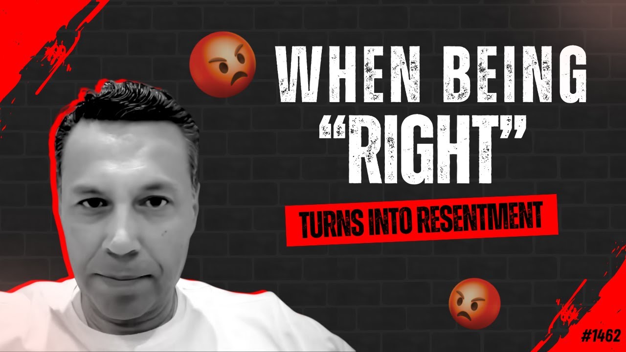 WHEN BEING “RIGHT” TURNS INTO RESENTMENT 👨🏻‍⚖️ | #1462