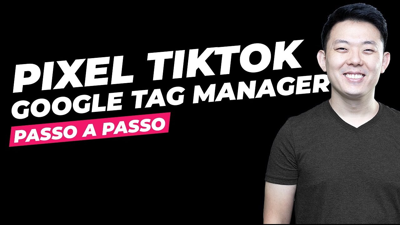 Como instalar o Pixel do TikTok via Google Tag Manager? Passo a Passo
