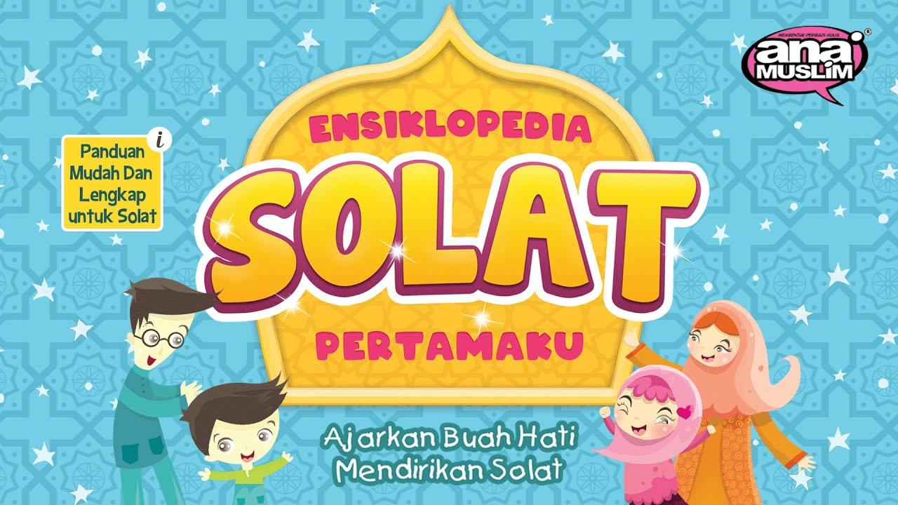 Ana Muslim - Sempurnakan Solat Pertamaku l Cara Solat Kanak-Kanak Lelaki