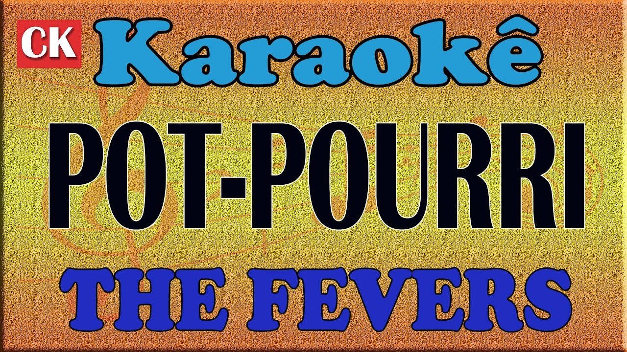 POT-POURRI THE FEVERS KARAOKE PLAYBACK