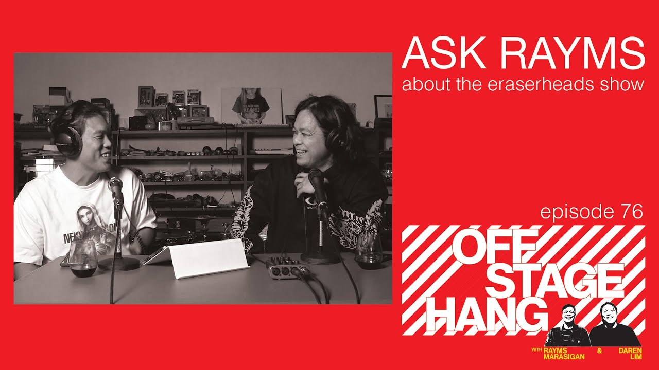 Offstage Hang 76 ask Rayms about the Eraserheads show in December