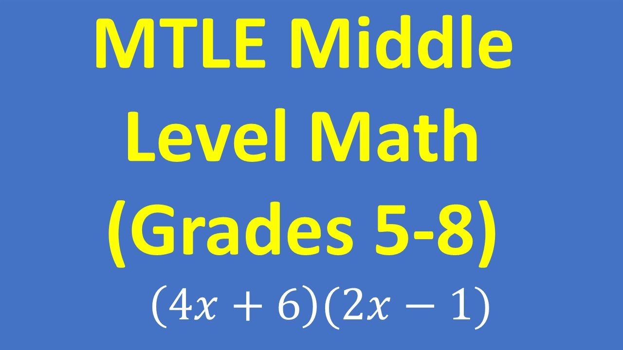 MTLE Middle Level Math Grades 5 8 Test &ndash; Practice