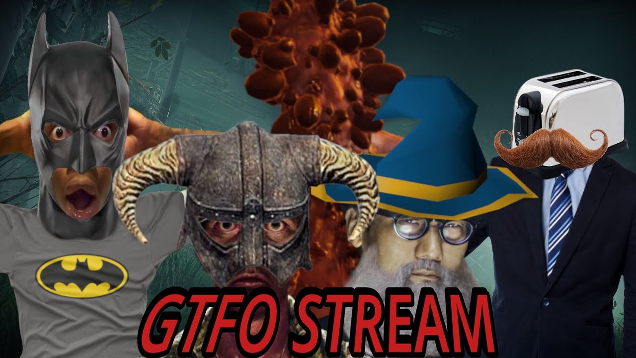 GTFO STREAM Part 4