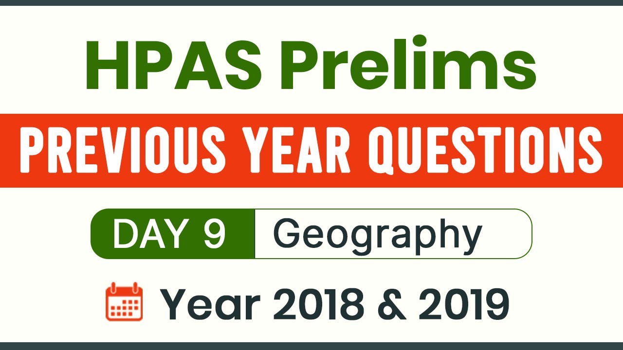 HPAS Prelims PYQs Analysis and Discussion | Day 9 - Geography &ndash; 2018 & 2019 | HPAS 2022
