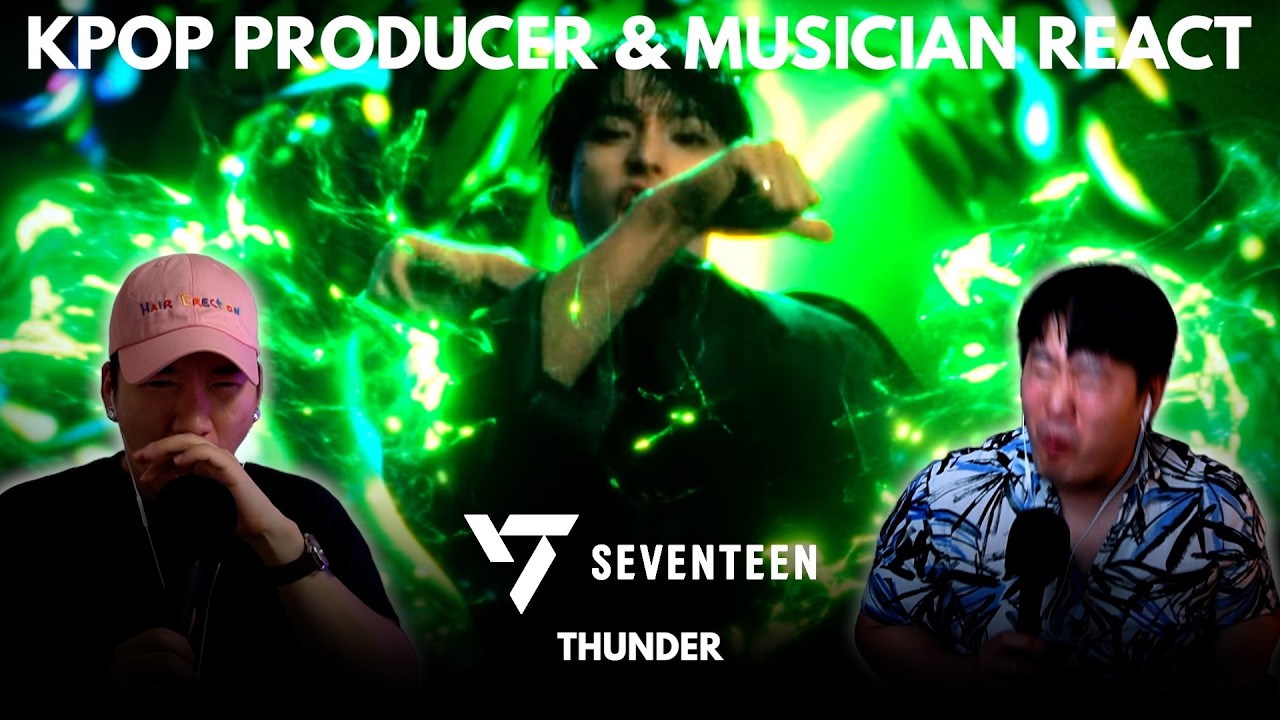Musicians react & analyze ♡ SEVENTEEN - Thunder (MV)