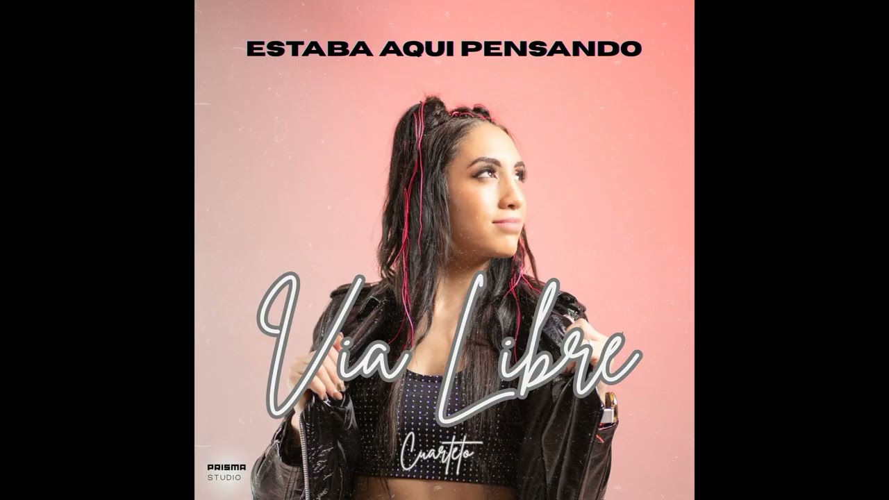 Estaba Aqui Pensando   Via Libre Cuarteto