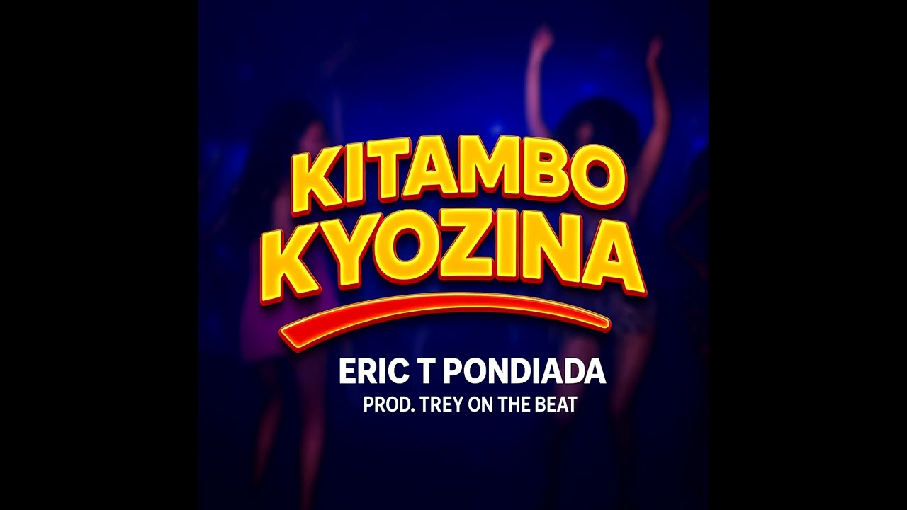 Eric T Pondiada - KITAMBO KYOZINA (ft. Trey on the beat) [Prod. By: Trey on the beat]