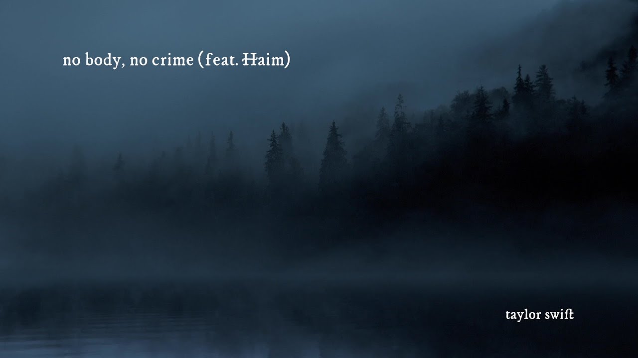 Taylor Swift - no body, no crime (Official Lyric Video) ft. HAIM
