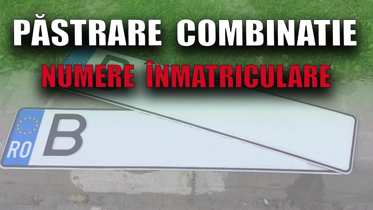 Află cum îti păstrezi combinatia preferată de numere de înmatriculare