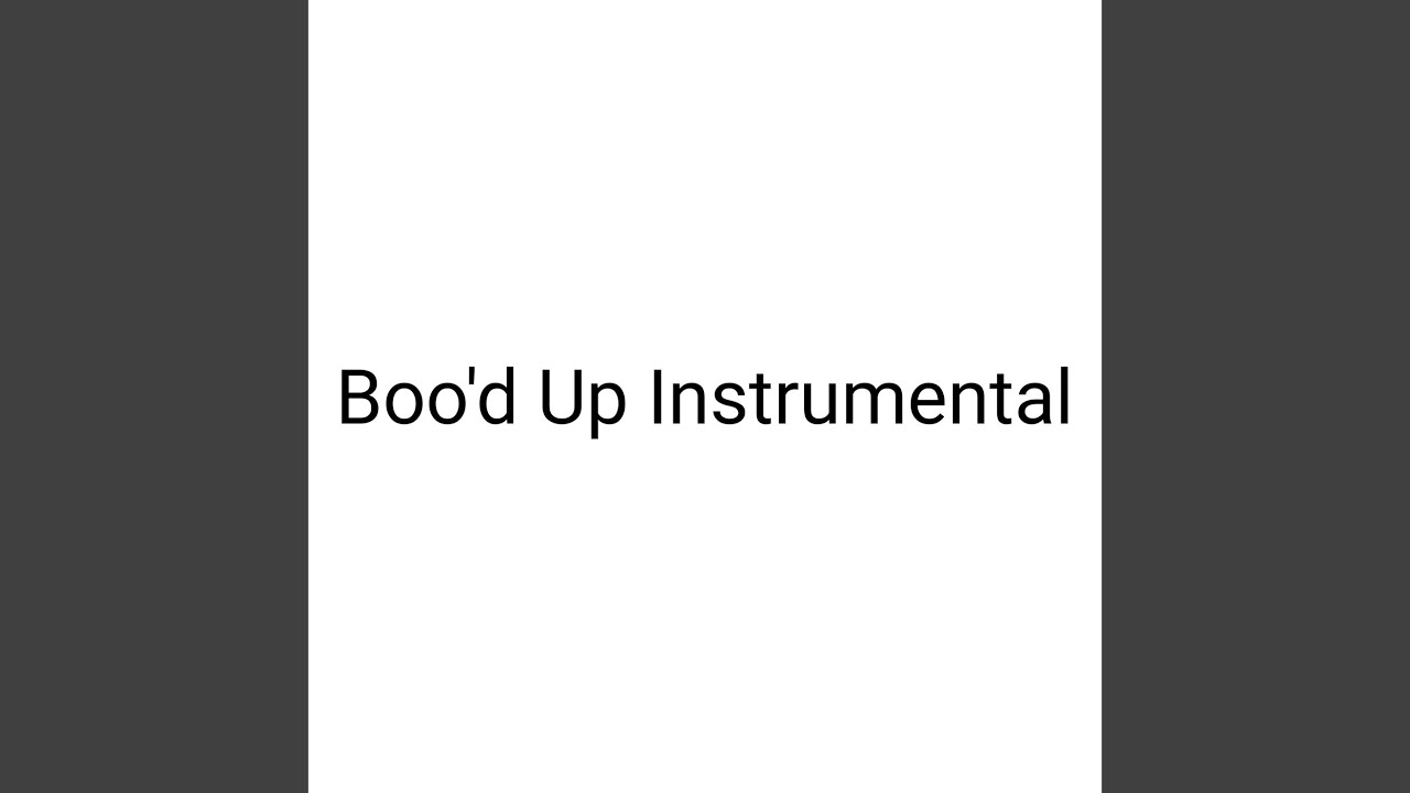 Boo'd Up (Instrumental)