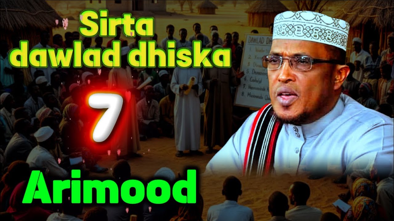 Sirta dawlad dhiska iyo 7 Arimood oo la raacayo… Sheekh dirir 