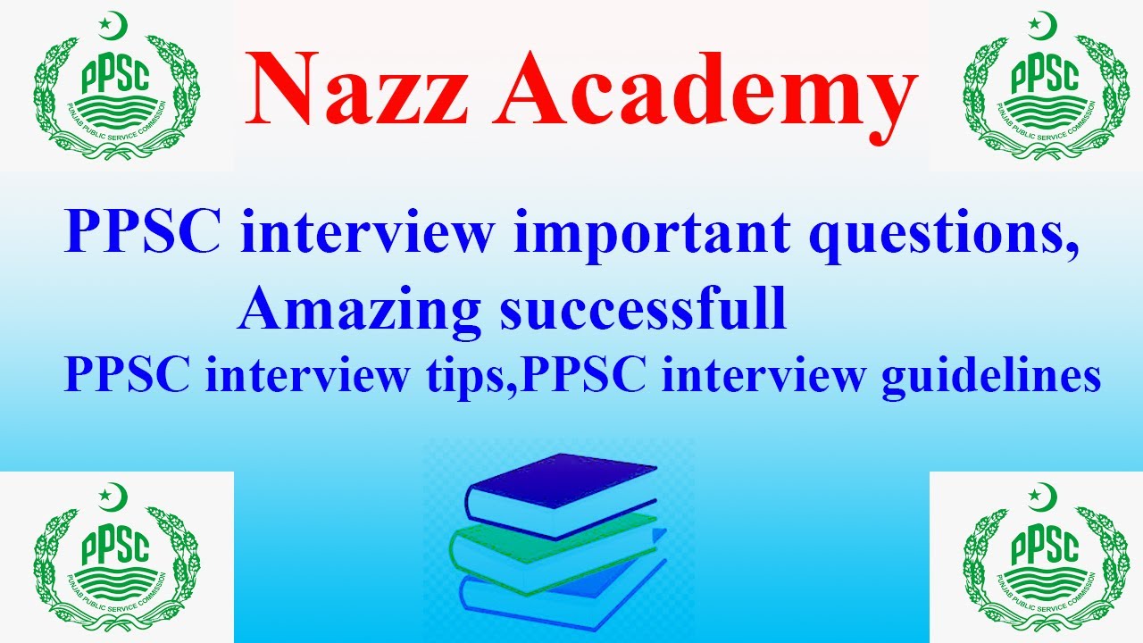 PPSC interview important questions,Amazing successfull PPSC interview tips,PPSC interview guidelines