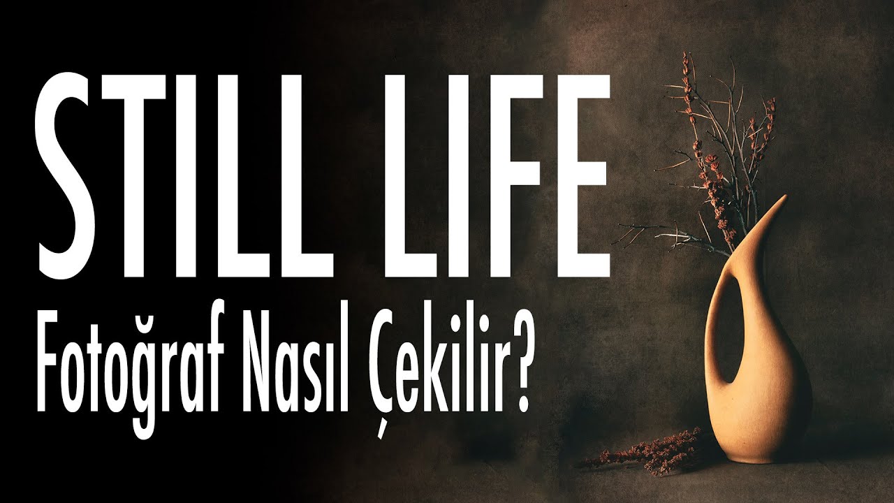Still Life Fotoğraf Nasıl Çekilir?