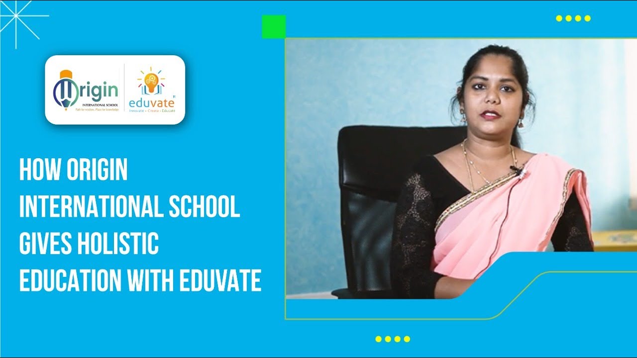 How Origin International School Gives Holistic Education with Eduvate