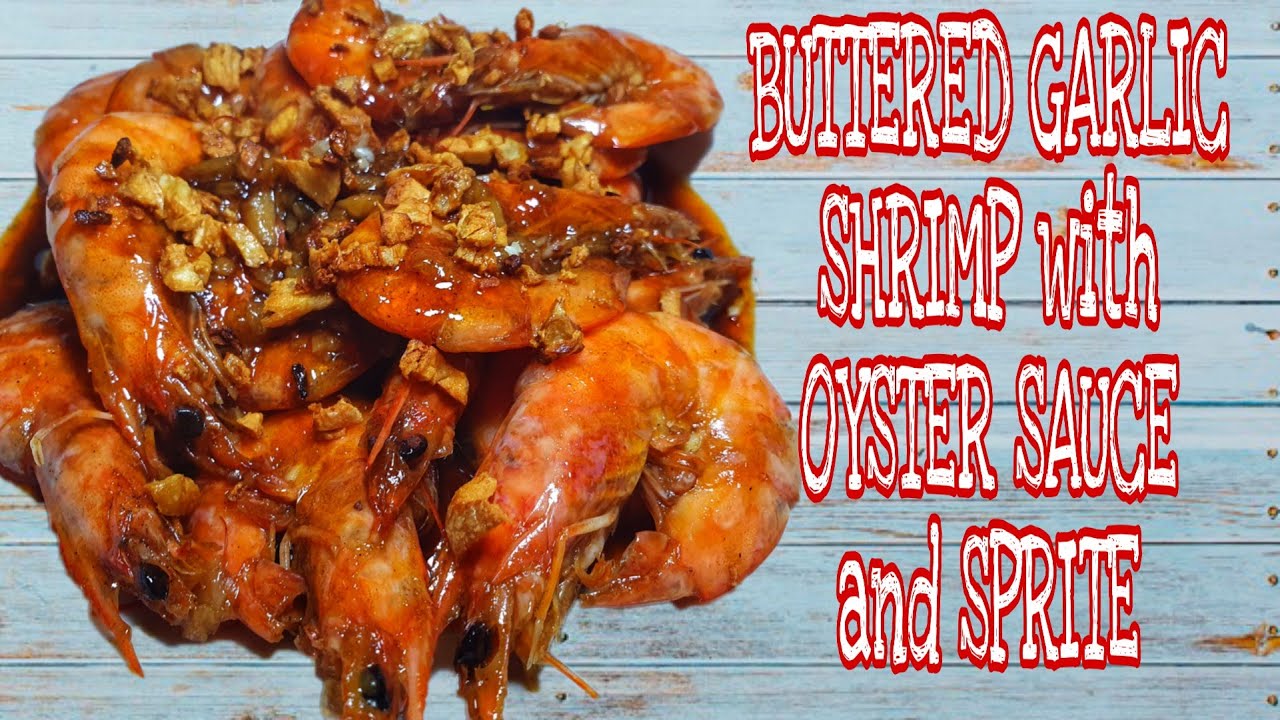 Buttered Garlic Shrimp with Oyster Sauce and Sprite