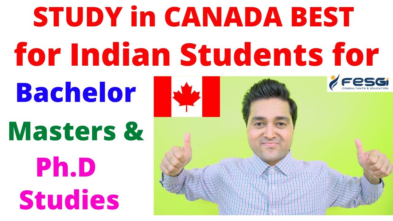 Study in Canada Best for All Indian Students to Stay Forever Easily in CANADA! FESGI Consultants ca