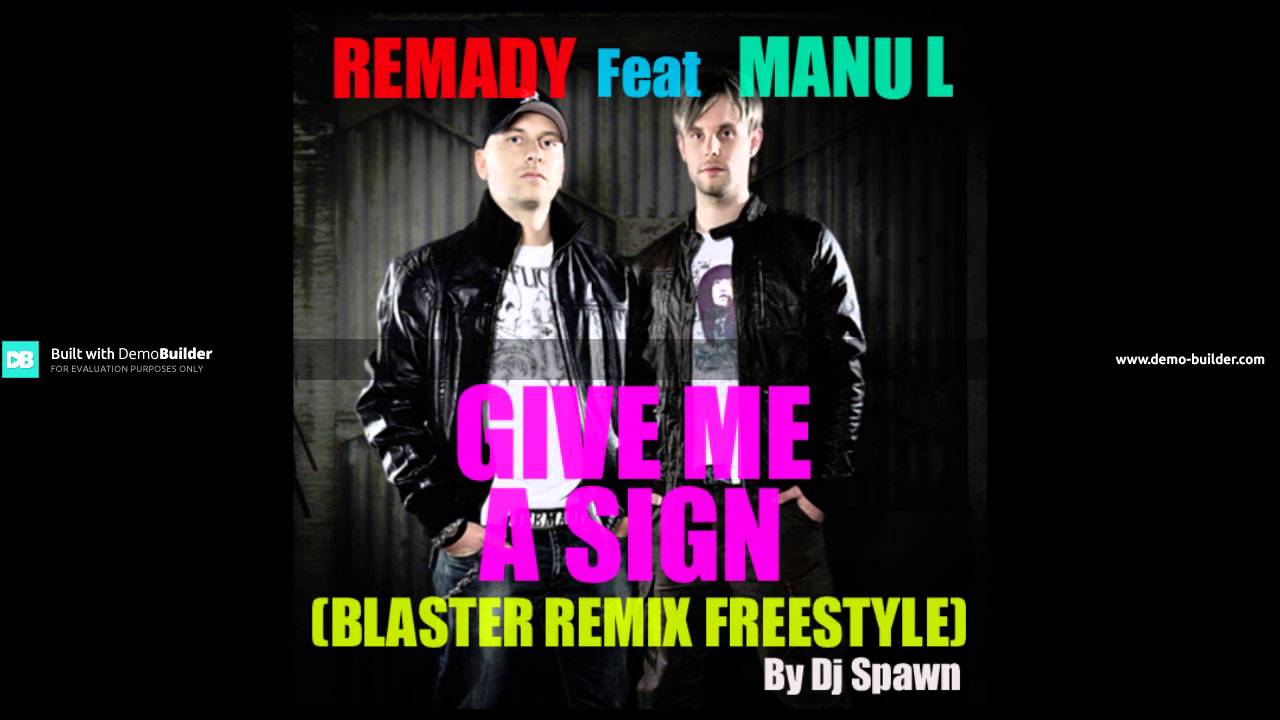 Remady Featt Manu L      -      Give Me A Sign (Blater Remix Freestyle Dj Spawn)