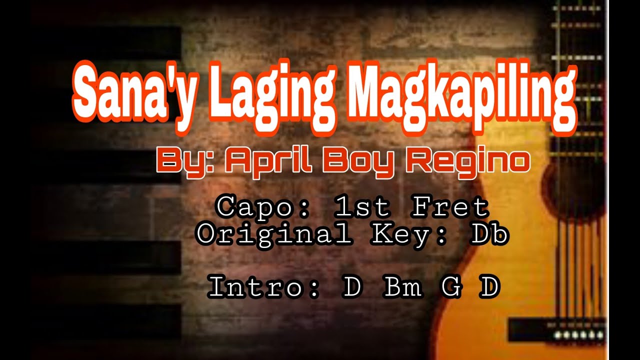Sana'y Laging Magkapiling by: April Boy Regino play along with Guitar Chords and Lyrics