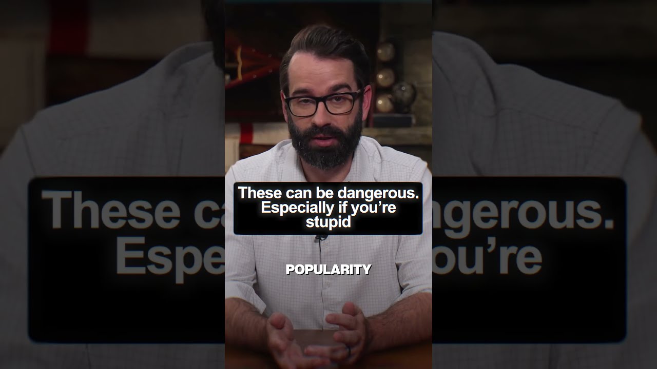 These can be dangerous. Especially if you're stupid