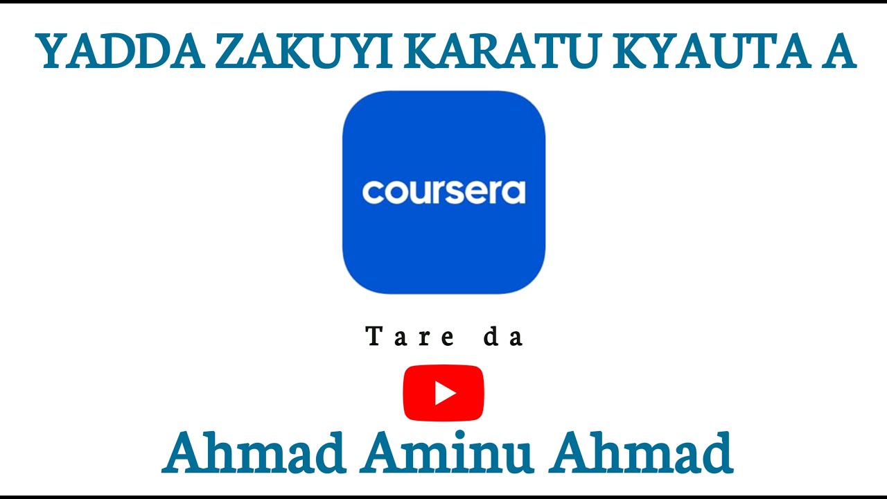 YADDA ZAKUYI KARATU KYAUTA A COURSERA