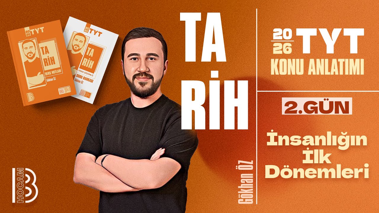2) TYT Tarih - İnsanlığın İlk Dönemleri - Gökhan ÖZ - 2026