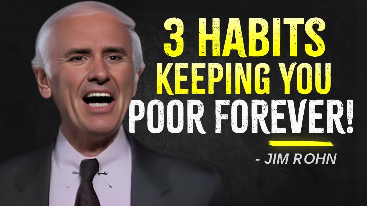3 HABITS KEEPING YOU POOR FOREVER - Jim Rohn Motivation