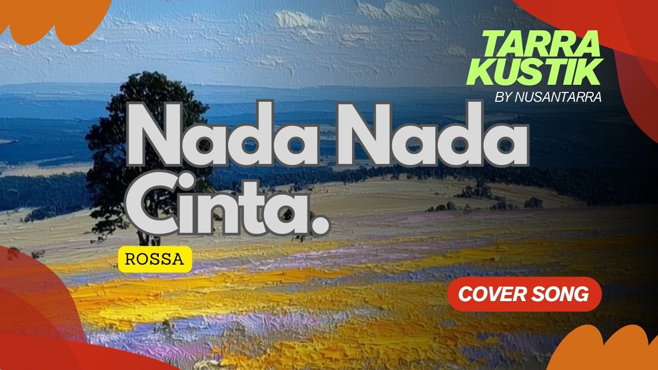 Nada Nada Cinta - Rossa (Cover by Tarrakustik)