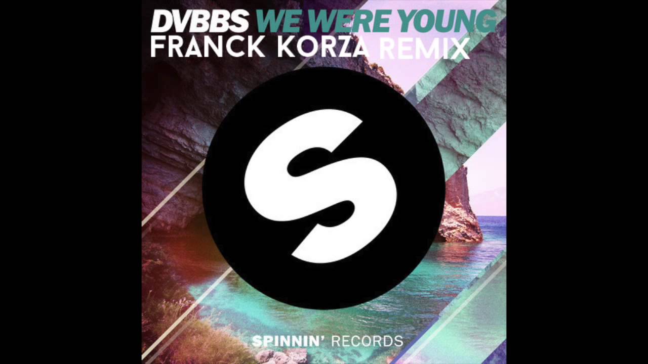DVBBS - We Were Young (Franck Korza Remix)