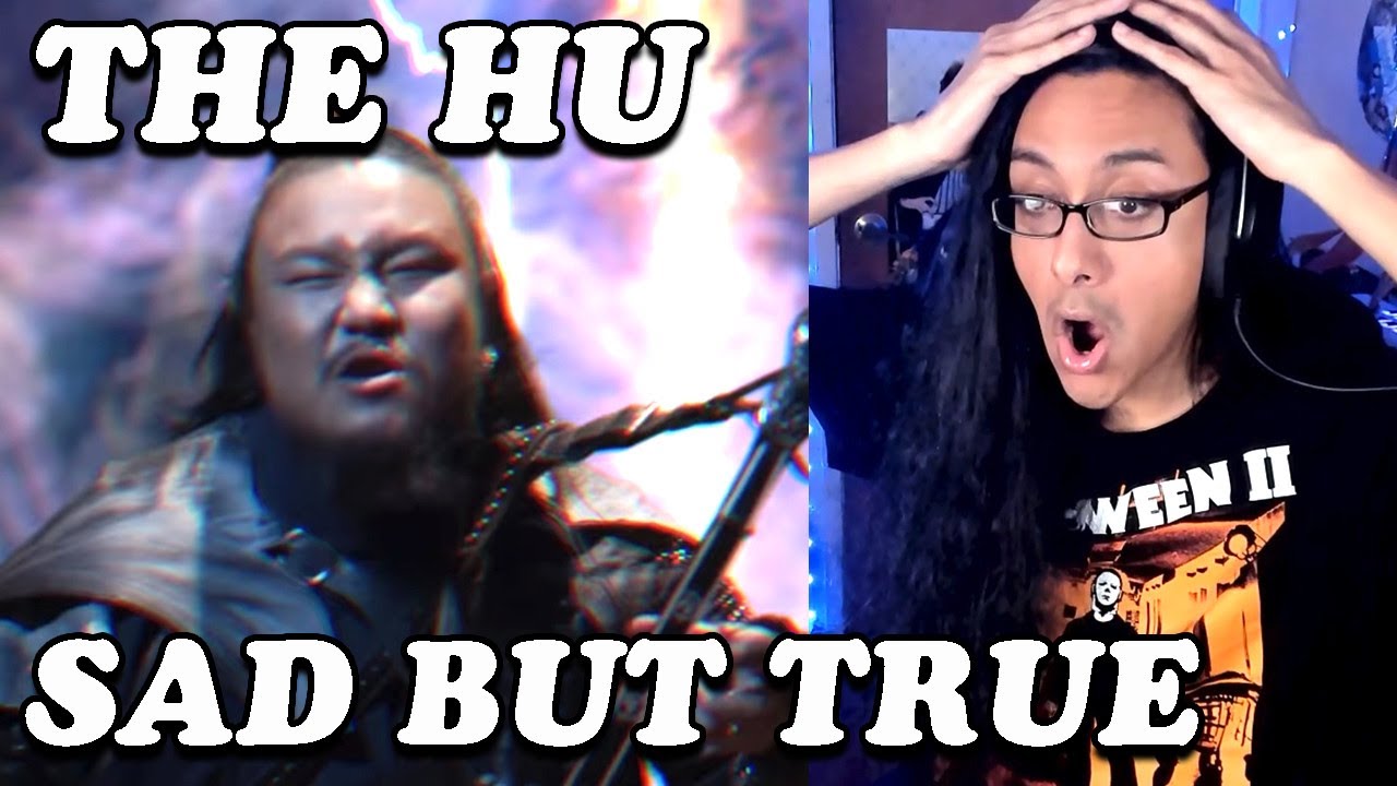Reacting to The Hu Sad But True