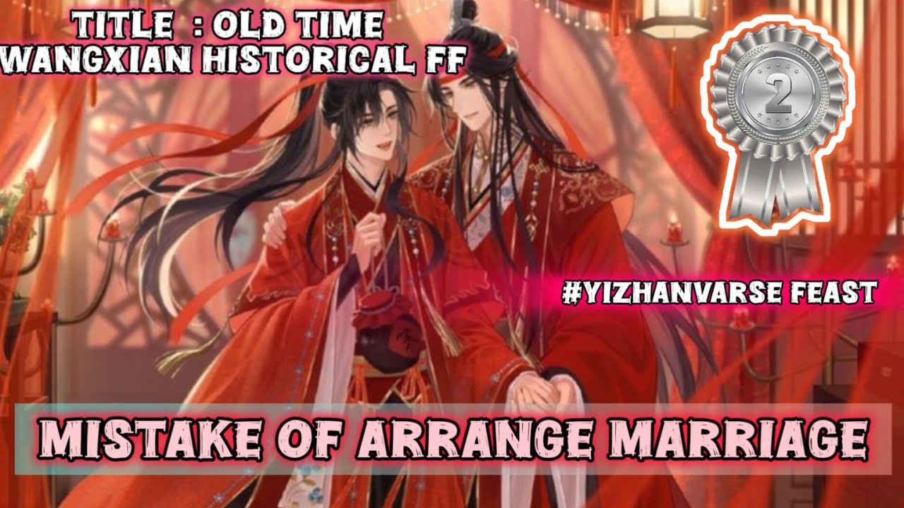 Mistake of Arrange Marriage [Wangxian FF][One Shot FF]#yizhanversefeast #blseries
