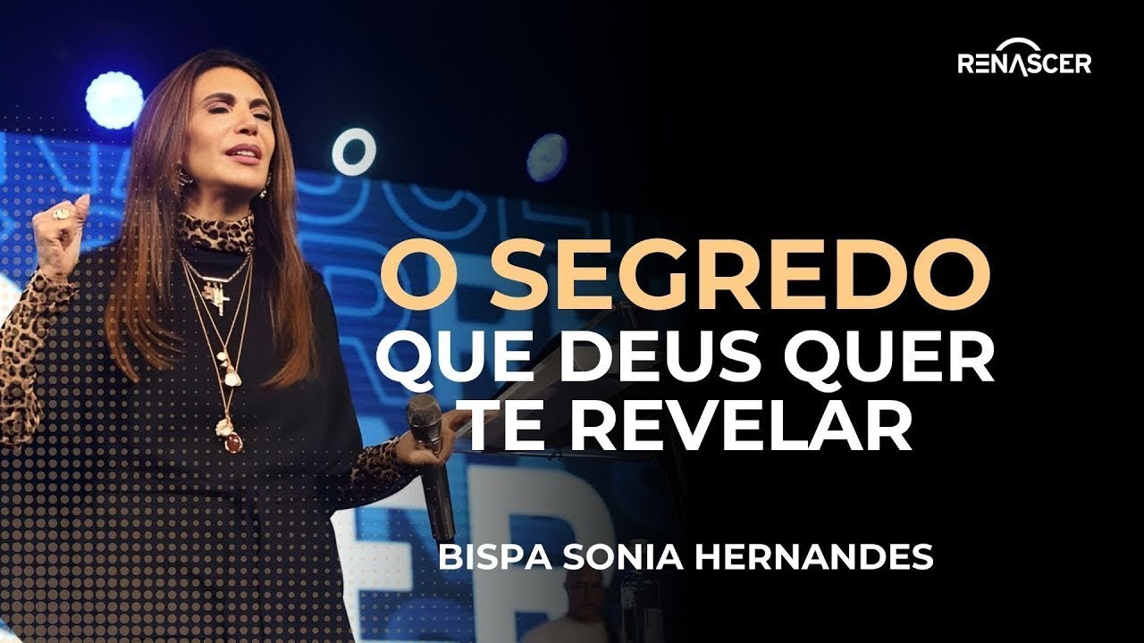O SEGREDO QUE DEUS QUER TE REVELAR | BISPA SONIA HERNANDES