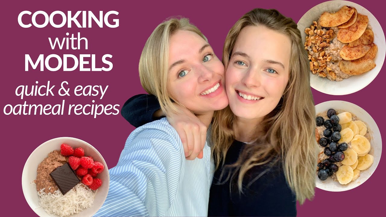 3 Quick and Easy Oatmeal Recipes / Cooking with Models - Nina Dapper