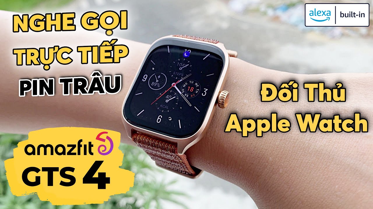 Đánh Giá Chi Tiết Amazfit GTS 4 : Đối Thủ Apple Watch | Sang Xịn, Giá Ngon !!!