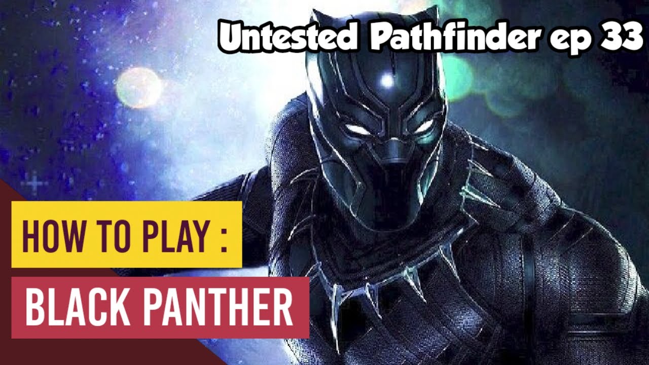 How to Play BLACK PANTHER in Pathfinder 2nd Edition (2e MARVEL Build)