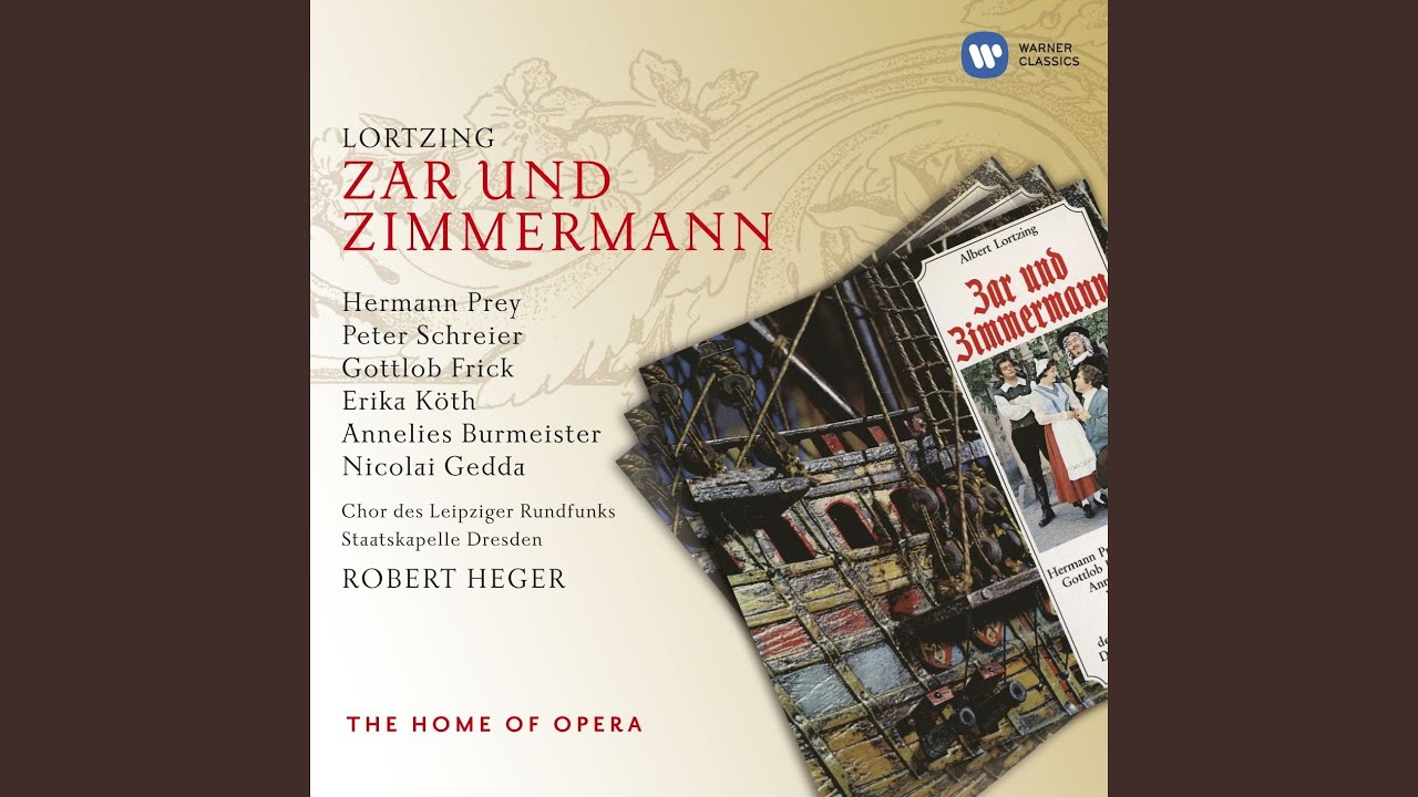 Zar und Zimmermann &middot; Komische Oper in 3 Akten (1995 Remastered Version) , Erster Akt: Die...