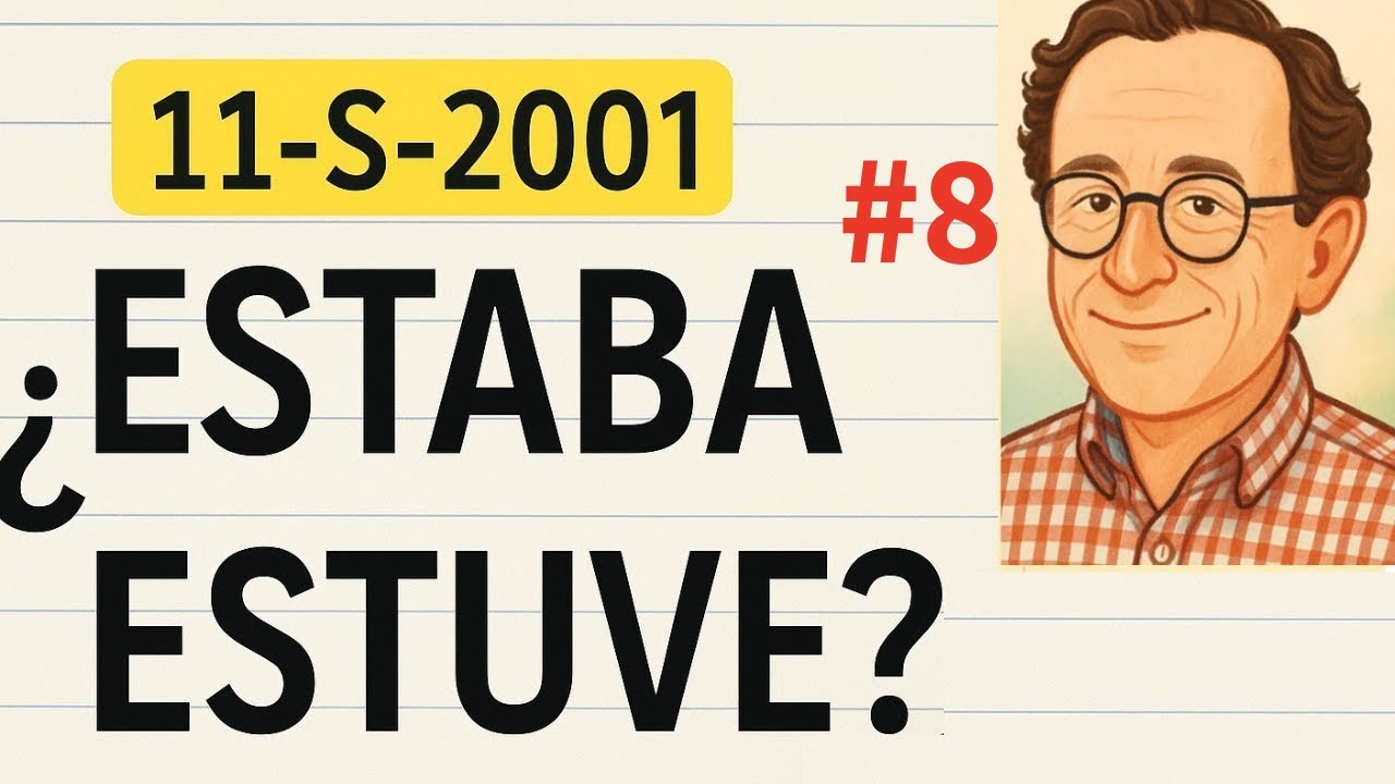 👉 11 de septiembre: historia real para entender “estaba” vs “estuve” en español