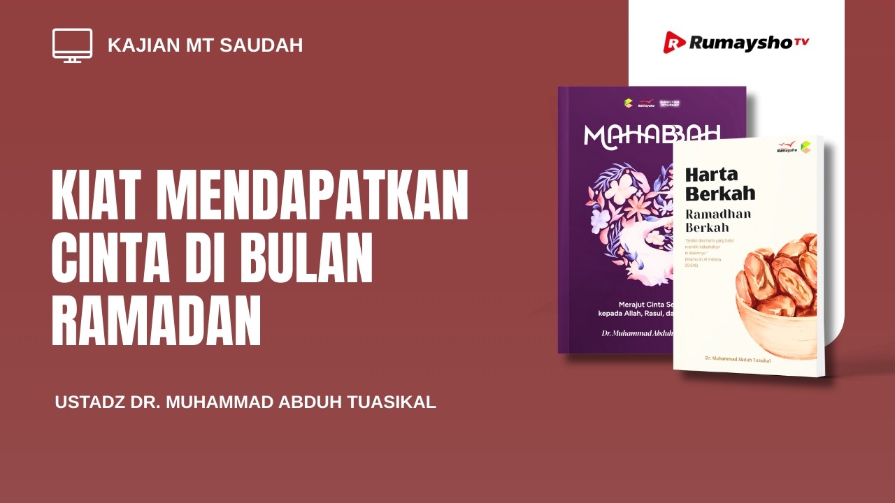Kiat Mendapatkan Cinta Allah di Bulan Ramadan - Ustadz Dr. Muhammad Abduh Tuasikal, M.Sc.