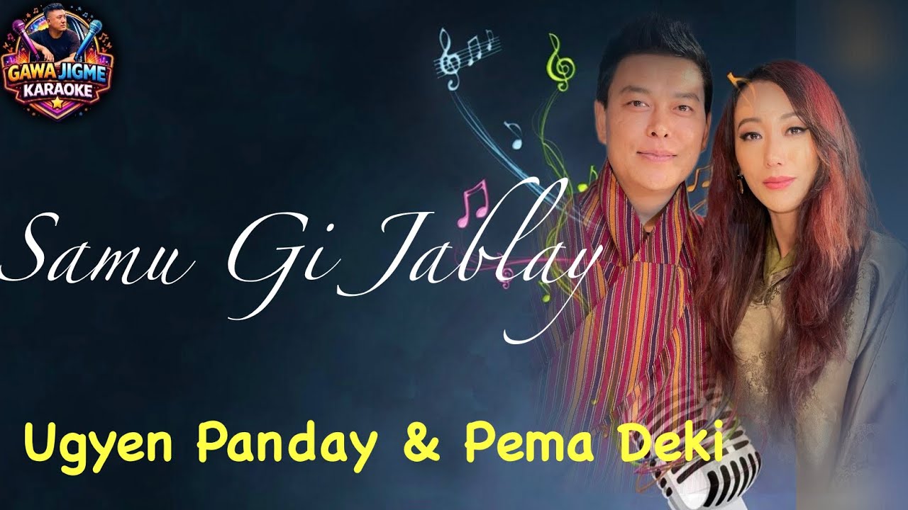 Samu gi jablay by Ugyen Panday & Pema Deki||Vocal off karaoke||Bhutanese Karaoke||