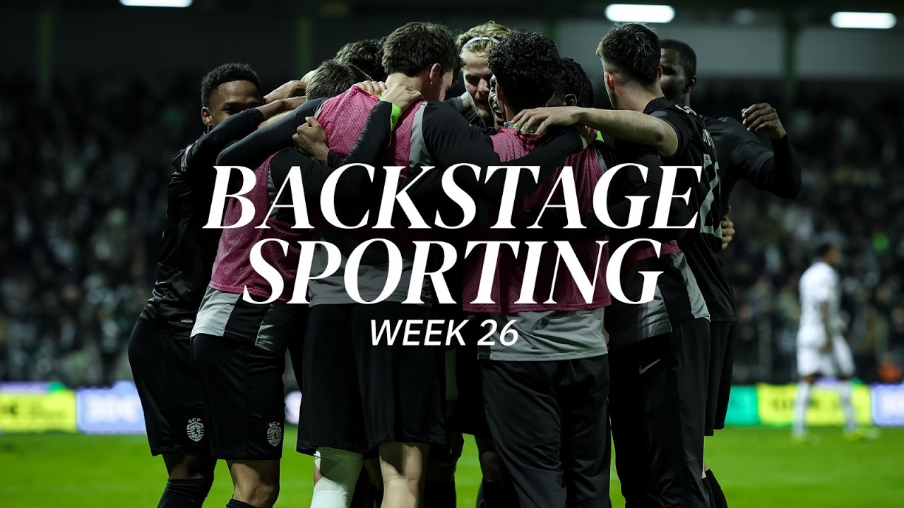 BACKSTAGE WEEK 26 | Moreirense FC x Sporting CP