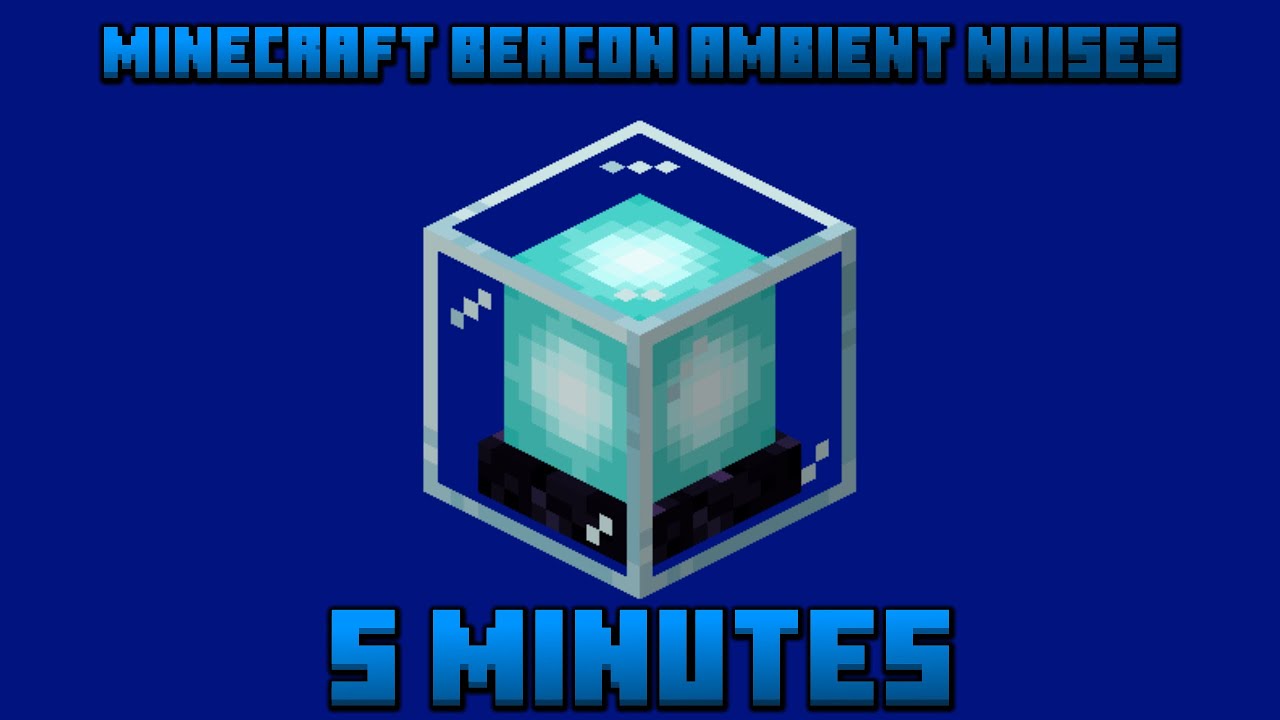 5 Minutes of Minecraft Beacon Humming - Minecraft Beacon Ambient Sounds
