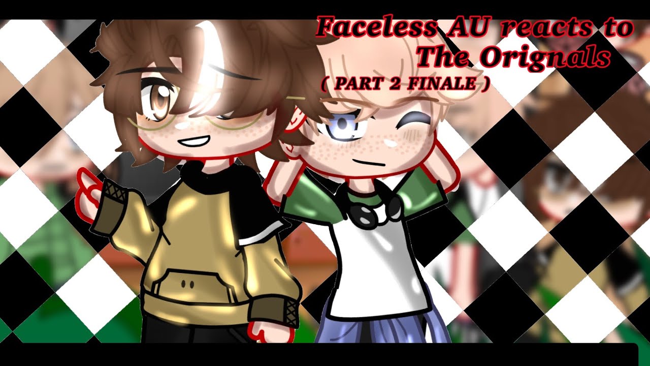 TommyInnit Faceless AU Reacts To The Orignals [ GCRV ]  { Angst } 2/2