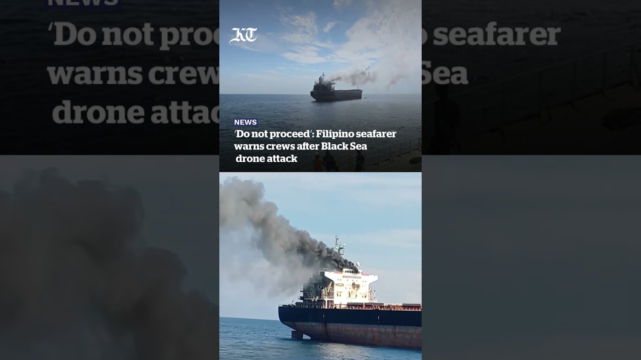 &lsquo;Do not proceed&rsquo;: Filipino seafarer warns crews after Black Sea drone attack