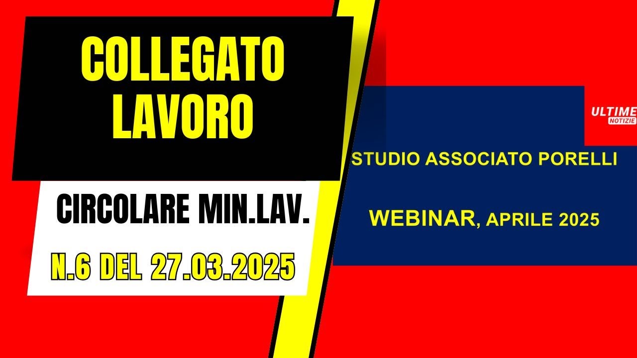 🔴 La Circolare Min.Lav. sul Collegato Lavoro 2025: Tutte Le Novità nel Webinar🚀📜