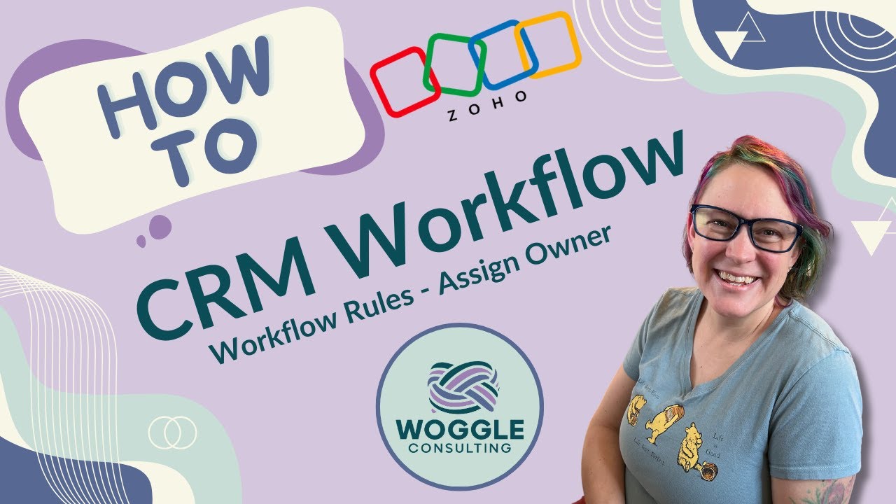 Zoho CRM - Workflow Rules - Assign Owner